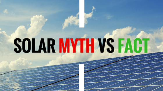 Solar Power Myth vs Fact