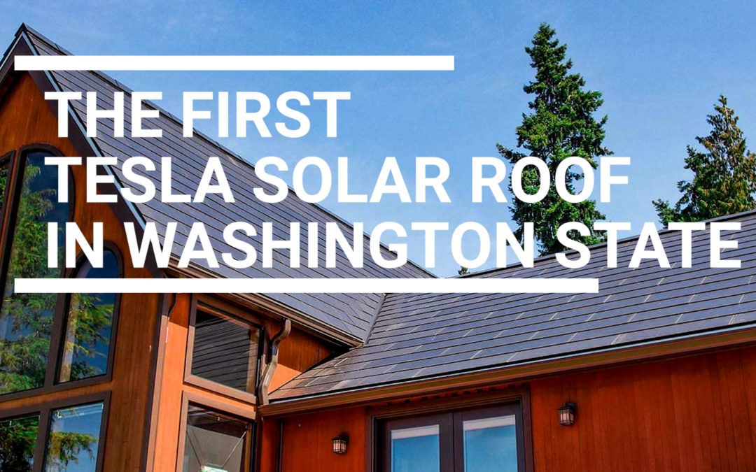 Tesla Solar Roof – First Installation In Washington State
